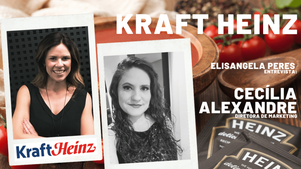 Elisangela Peres entrevista Cecilia Alexandre, da Kraft Heinz
