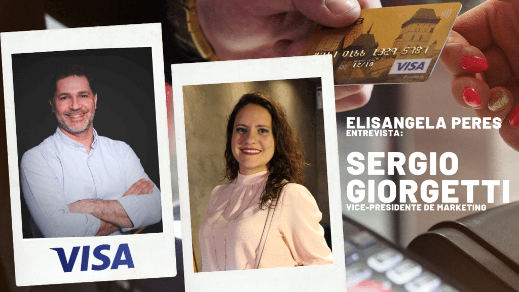 Marketing da Visa - Elisangela Peres entrevista Sergio Giorgetti