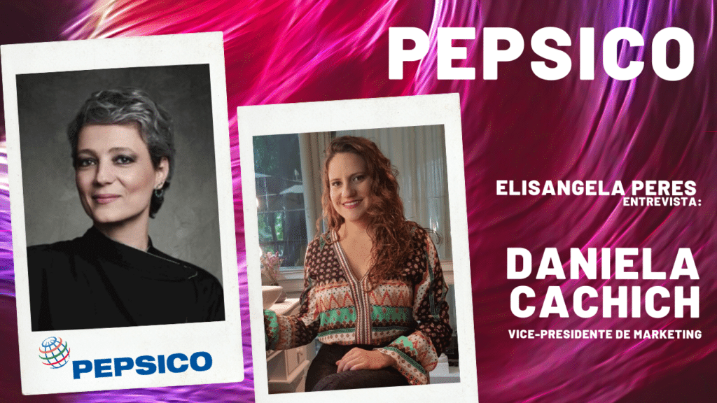 Pepsico - Daniela Cachich e Elisangela Peres