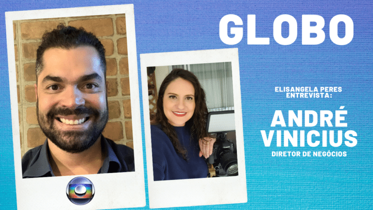 O conteúdo precisa conectar, criar emoção e ser relevante. Elisangela Peres entrevista André Vinicius, da Globo