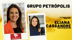 Marketing do Grupo Petrópolis: vestimos a camisa da área comercial. Elisangela Peres entrevista Eliana Cassandre