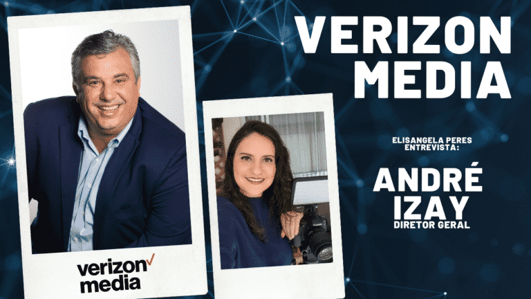 Conheça a Verizon Media Brasil - Elisangela Peres entrevista André Izay, diretor geral