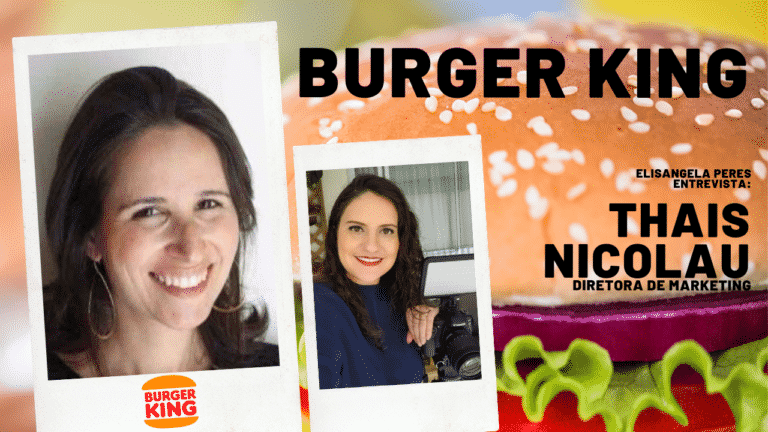 Marketing do Burger King - A criatividade e a ousadia da marca são vantagens competitivas Entrevista com Thais Souza Nicolau, diretora de marketing do Burger King.