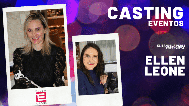 Elisangela Peres conversou com Ellen Leone, fundadora da empresa de casting que leva seu nome.