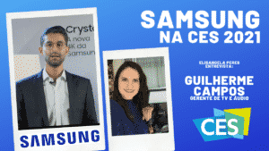 Samsung na CES 2021 - entrevista com Guilherme Campos
