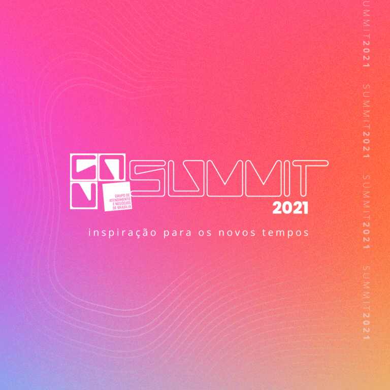 Grupo de Atendimento e Negócios promove Summit 2021.