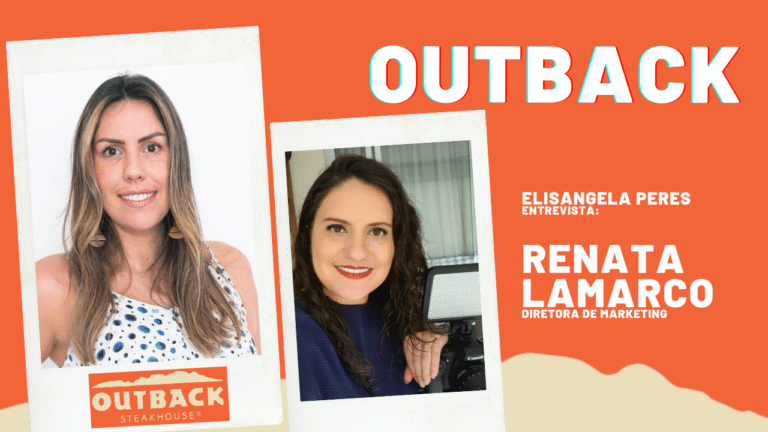 Elisangela Peres conversou com Renata Lamarco, diretora de marketing da Bloomin’ Brands, grupo detentor da marca Outback Steakhouse.