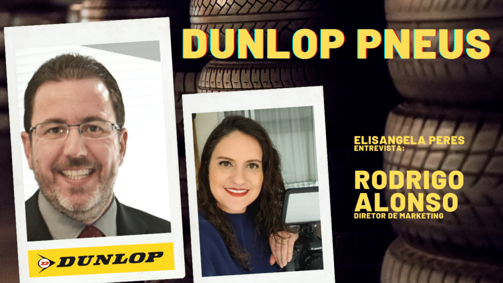 Marketing da Dunlop Pneus - Empresa comemora 10 anos de atuação no Brasil. Papo com Rodrigo Alonso