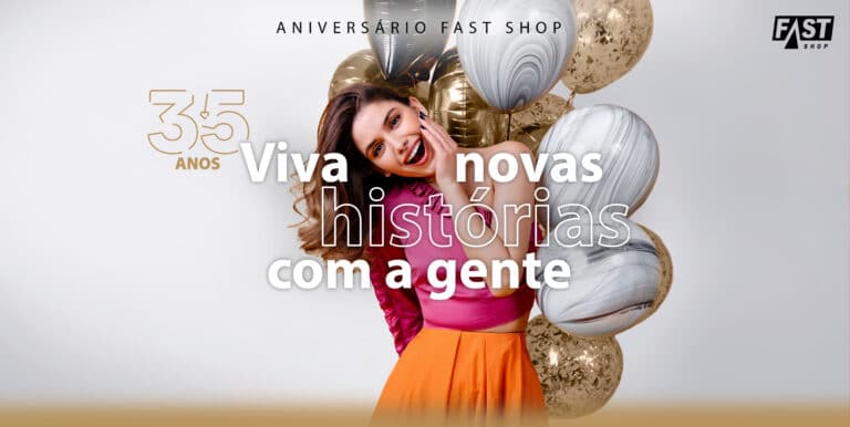 Fast Shop comemora 35 anos.