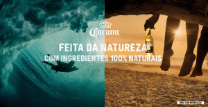 Corona cria campanha "Natural", celebrando a conexão da cerveja com a natureza, e convidando o público a se conectar com o mundo natural.