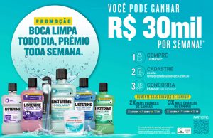 LISTERINE acaba de anunciar a promoção "Boca Limpa Todo Dia, Prêmio Toda Semana", que oferece recompensas de até R$30 mil por semana.