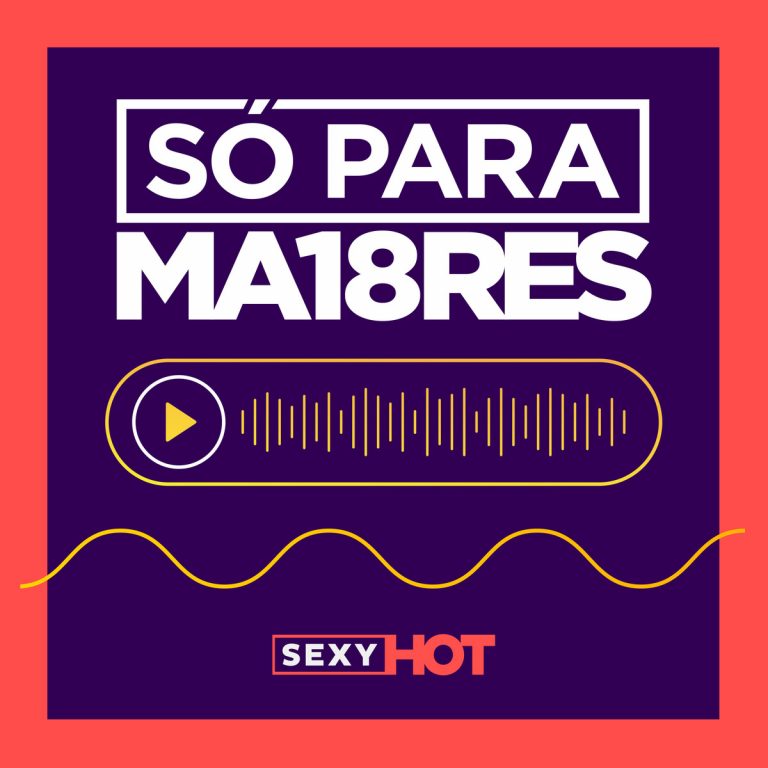 Sexy Hot lança contos eróticos em nova série de podcast.