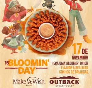 O Outback Steakhouse realizará, no dia 17 de novembro, o seu 15º Bloomin' Day, campanha que reverte valores de venda à Make-A-Wish Brasil.