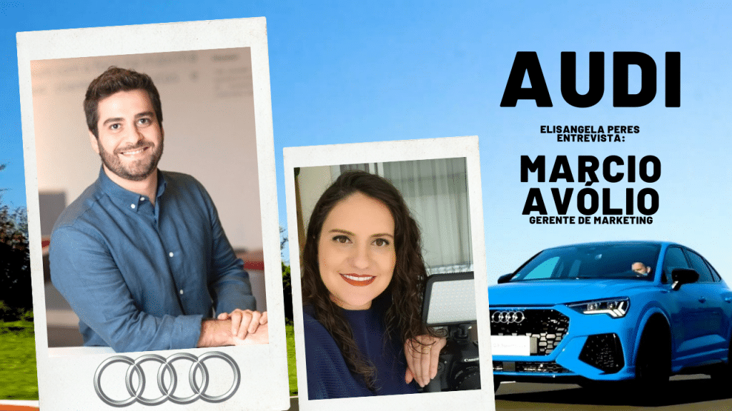 Marketing da Audi - "Nossa visão é moldar a mobilidade sustentável". Entrevista com Marcio Avólio