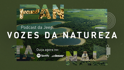 A Jeep, incentivando ainda mais a discussão e preservação do Pantanal, promove o “Vozes da Natureza”, podcast com Emmy Lawrence Wahba.