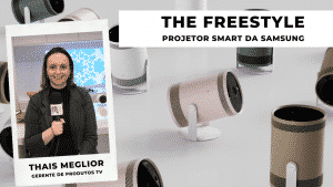 The Freestyle, projetor smart da Samsung, chega ao Brasil. Entrevista com Thais Maglior, gerente