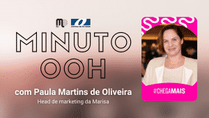 Minuto OOH com Paula Martins de Oliveira, head de marketing da Marisa