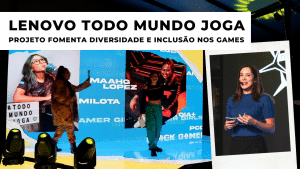 Todo Mundo Joga: projeto da Lenovo fomenta diversidade e inclusão no universo gamer