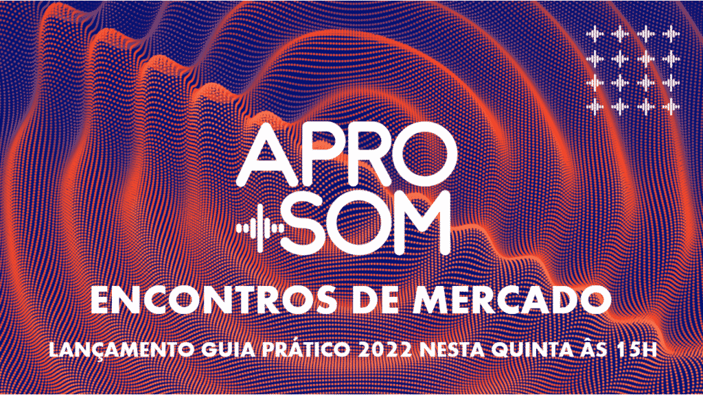 APRO+SOM lança Guia Prático para o mercado de áudio publicitário.