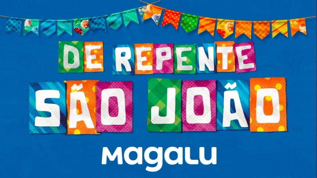 Magalu apresenta campanha "De repente, São João"