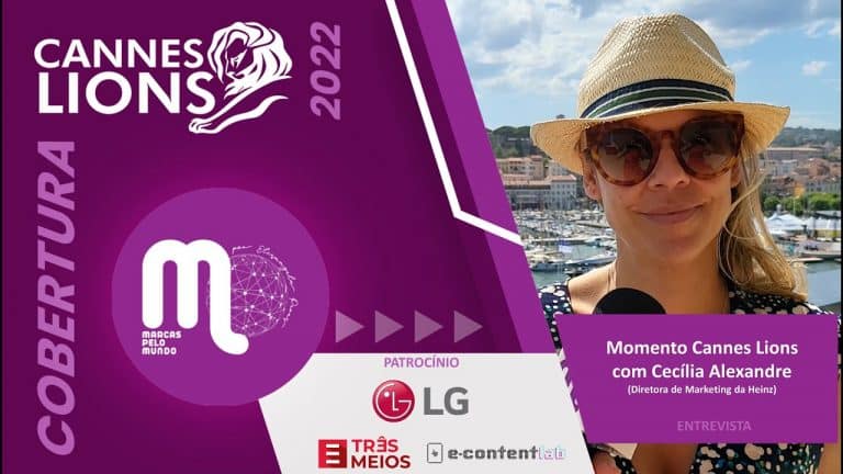 O Marcas pelo Mundo conversou, durante o Festival de Cannes Lions 2022, com Cecília Alexandre, diretora de marketing da Kraft Heinz.