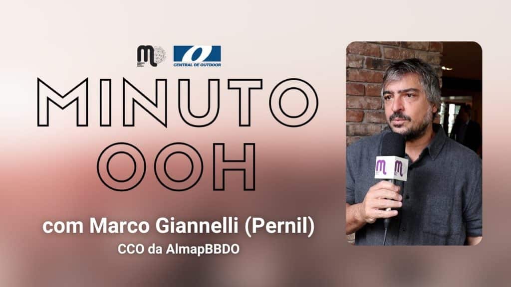 No Minuto OOH de hoje, que tem oferecimento da Central de Outdoor, Marco Giannelli (Pernil), CCO da AlmapBBDO, comenta sobre mídia exterior.