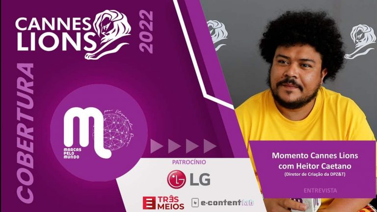 No Festival de Cannes Lions 2022, o Marcas pelo Mundo conversou com Heitor Caetano, diretor de criação da agência DPZ&T.