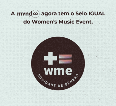 A Mynd, maior agência de marketing de influência e entretenimento do país, acaba de receber o Selo IGUAL, do Women's Music Event (WME).