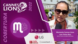 No Festival de Criatividade Cannes Lions 2022, o Marcas pelo Mundo conversou com Telma Reis, Sócia-Diretora Comercial da Madre Mia Filmes.
