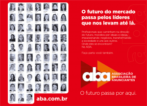A ABA, Associação Brasileira de Anunciantes, lança nova fase da sua campanha institucional "O futuro passa por aqui".