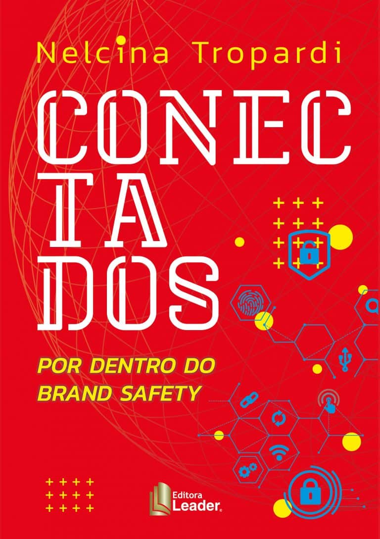 A presidente da ABA Nelcina Tropardi irá lançar, no dia 21 de setembro, o livro "CONECTADOS - Por dentro do Brand Safety".