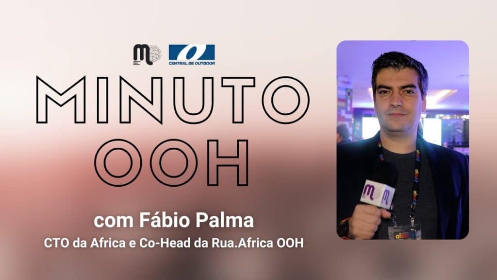 No Minuto OOH de hoje, Fábio Palma, CTO da Africa, dá a sua opinião sobre esse meio de comunicação tão importante para as marcas.