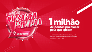 Bradesco Consórcios lança a segunda rodada da promoção "Consórcio Premiado", que vai sortear três prêmios de 1 milhão de pontos Livelo.