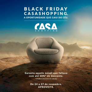 Um dos calendários mais esperados pelos consumidores, a Black Friday chega ao CasaShopping em 24 de novembro.