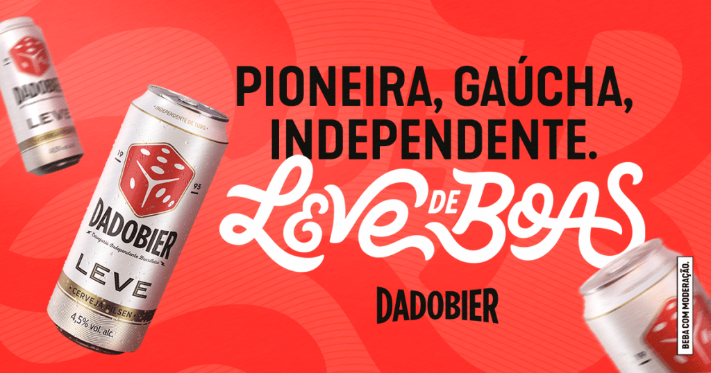 A nova campanha Leve de Boas da cervejaria gaúcha Dado Bier, traz para o consumidor o conceito independente de tudo.
