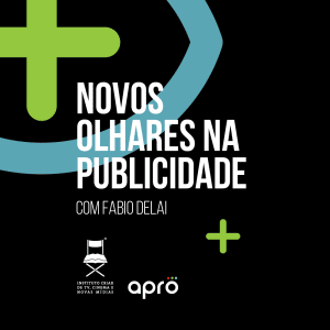 A APRO e o Instituto Criar lançam o curso "Novos Olhares na Publicidade" em prol da diversidade e da inclusão no mercado audiovisual.