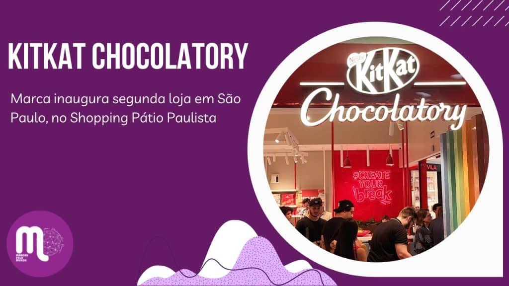 KitKat aposta em personalização e inaugura segunda loja Chocolatory em São Paulo. Confira entrevista com a gerente Patricia Nacamuta.