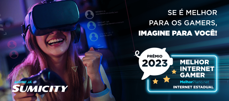 A Sumicity assina, junto com sua marca Giga+ Fibra, a campanha "Se é melhor para os gamers, imagine para você!".