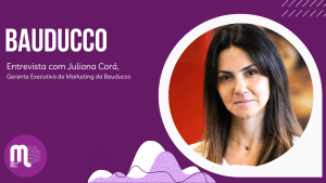 Marketing da Bauducco - Marca aposta em portfólio presenteável para a Páscoa. Entrevista com Juliana Corá