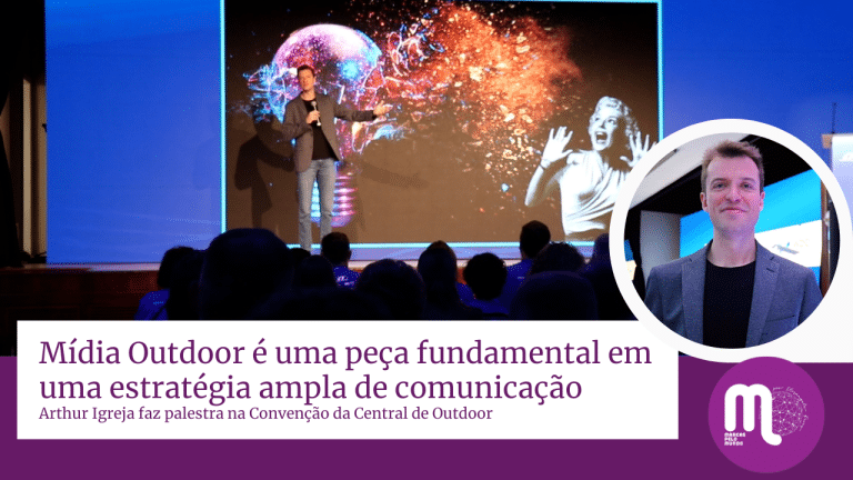 Mídia Outdoor é uma peça fundamental em uma estratégia ampla de comunicação. Papo com Arthur Igreja