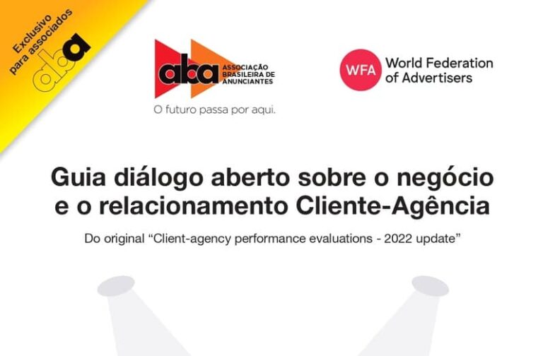 A ABA lançou hoje, dia 27, o "Guia diálogo aberto sobre o negócio e o relacionamento Cliente-Agência", referente ao ano de 2022.