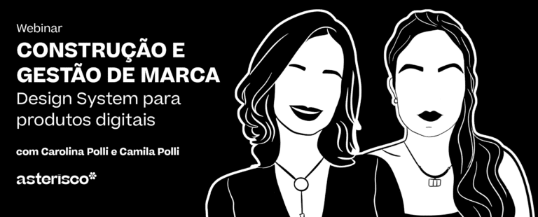 Plataforma de conteúdo e curadoria da Tátil Design, o Asterisco* promove, no final deste mês, o webinar Construção e Gestão de Marca.