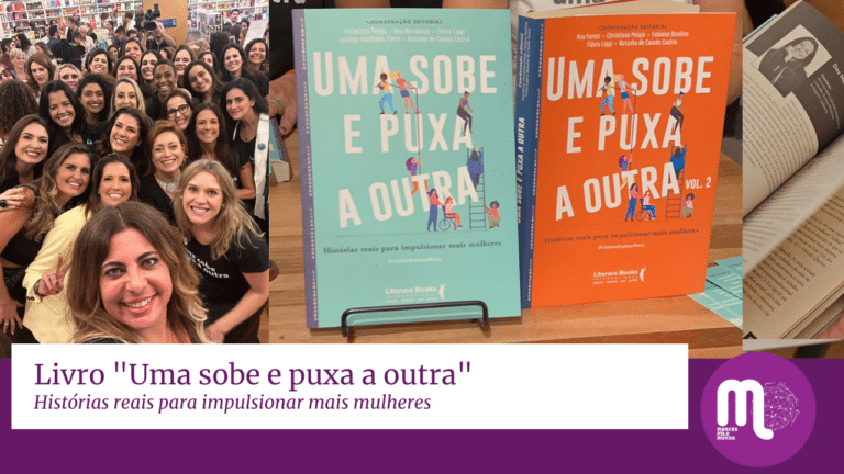 Lançamento do livro "Uma sobe e puxa a outra - Histórias reais para impulsionar mais mulheres"