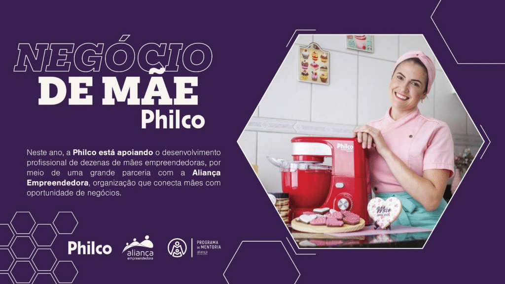 A Philco entende que ser mãe e empreendedora no Brasil é um grande desafio, repleto de instabilidades e inseguranças.