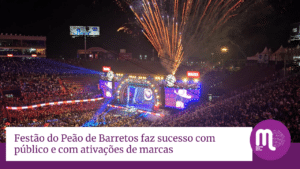 Festão do Peão de Barretos, do Circuito Sertanejo, faz sucesso com público e com ativações de marcas
