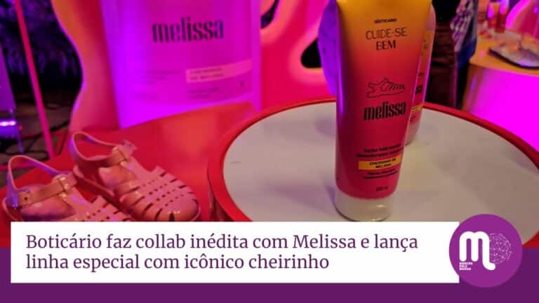 O Marcas pelo Mundo foi acompanhar o lançamento e conhecer de perto a nova coleção que uniu duas marcas icônicas: Boticário e Melissa.