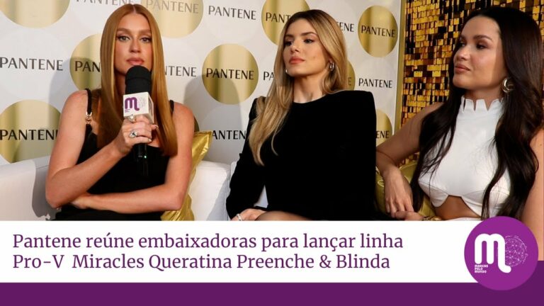 A Pantene reuniu suas embaixadoras para lançar a linha antene Pro-V Miracles Queratina Preenche & Blinda de uso diário.