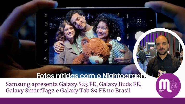 Samsung apresenta sua nova linha Galaxy FE no Brasil, que inclui o smartphone Galaxy S23 FE, os tablets Galaxy Tab S9 FE e Galaxy Tab S9 FE+.