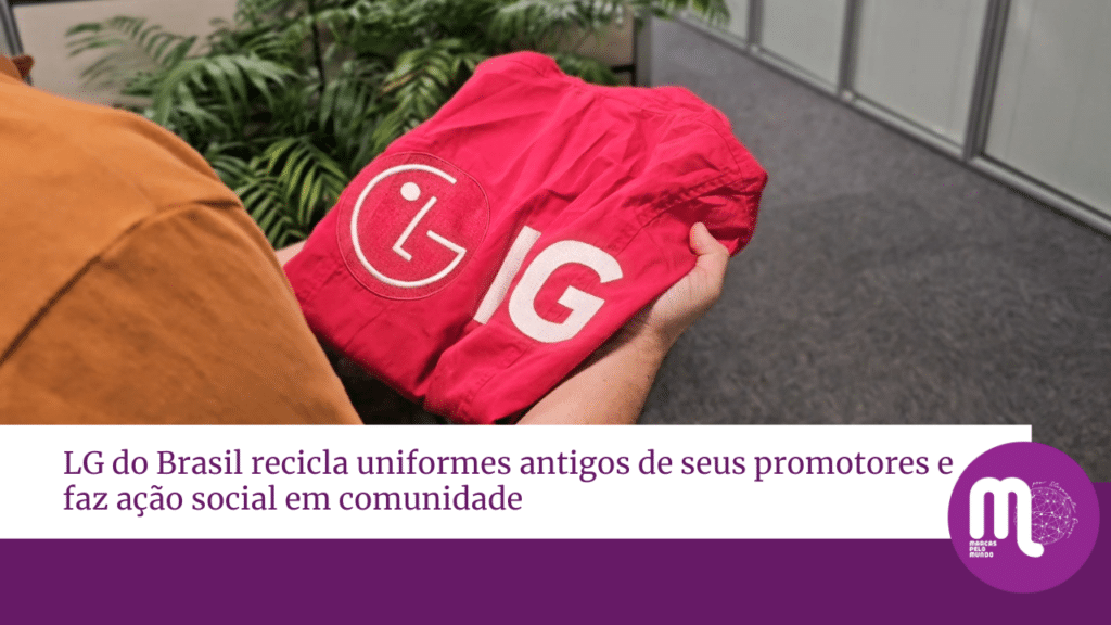 LG do Brasil recicla uniformes antigos de seus promotores e faz ação social em comunidade