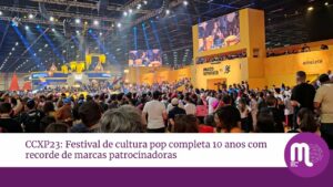 2023 marcou o 10º ano da CCXP, um dos maiores festivais de cultura pop do planeta, que contou com uma edição repleta de novidades.
